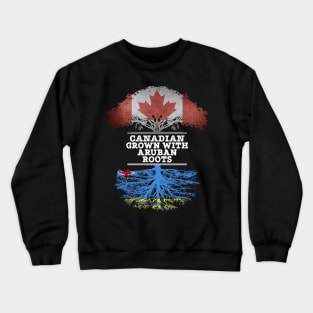 Canadian Grown With Aruban Roots - Gift for Aruban With Roots From Aruba Crewneck Sweatshirt